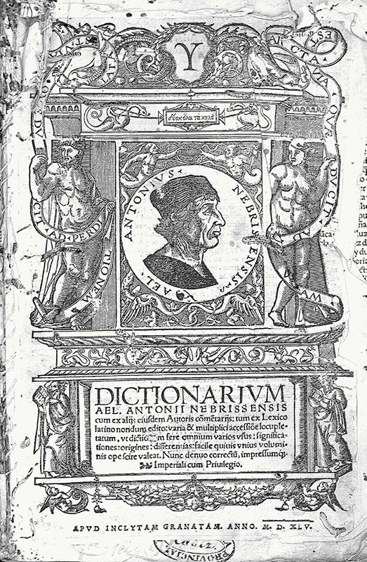 Fig. 2. Frontispicio del Dictionarium Ael. Antonii Nebrissensis. Granada, 1545. Ejemplar procedente de la Biblioteca Provincial de Cádiz. Signatura: XVI-50 [Fuente: Biblioteca Virtual Andalucía].